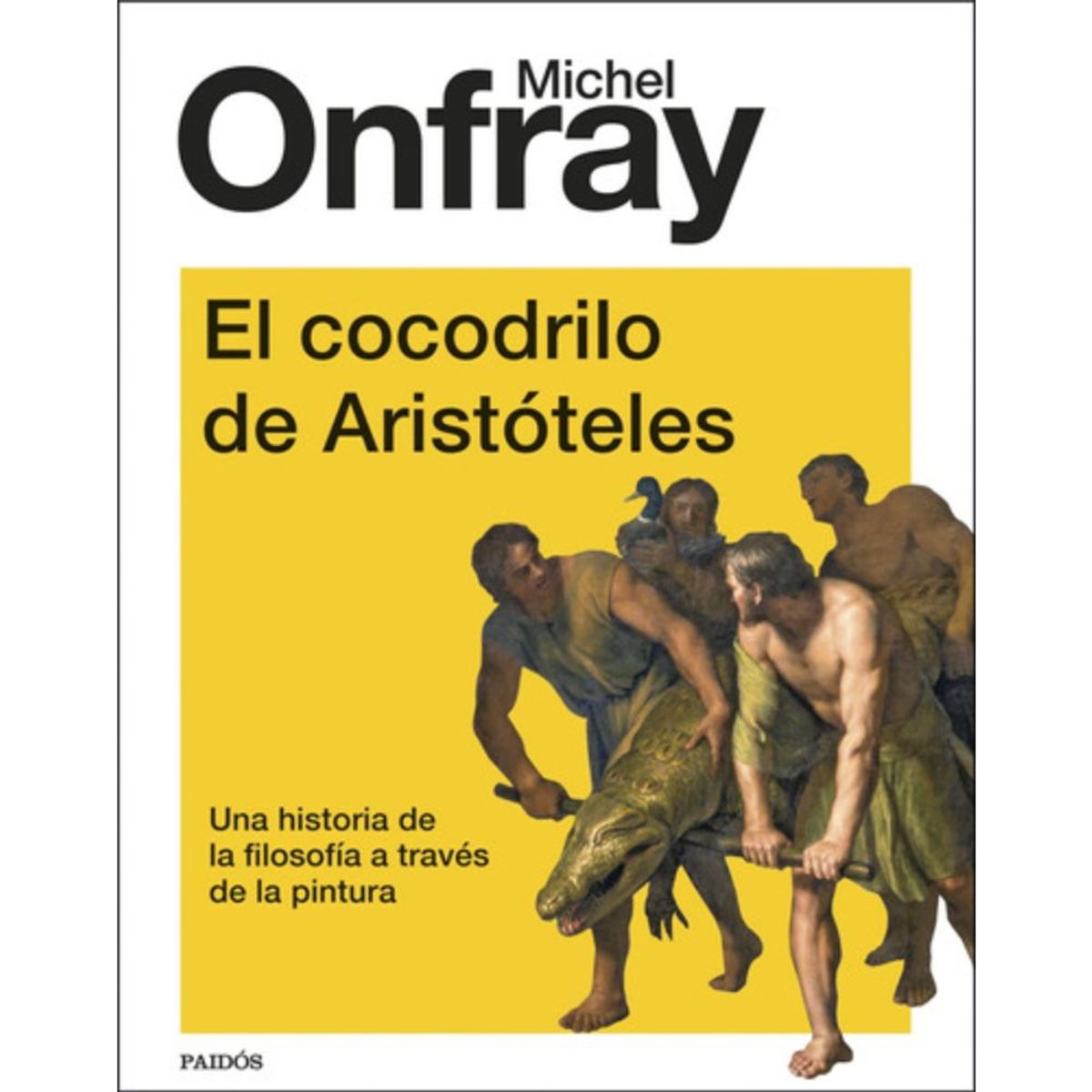PAIDOS - Libro El Cocodrilo De Aristóteles - Michel Onfray