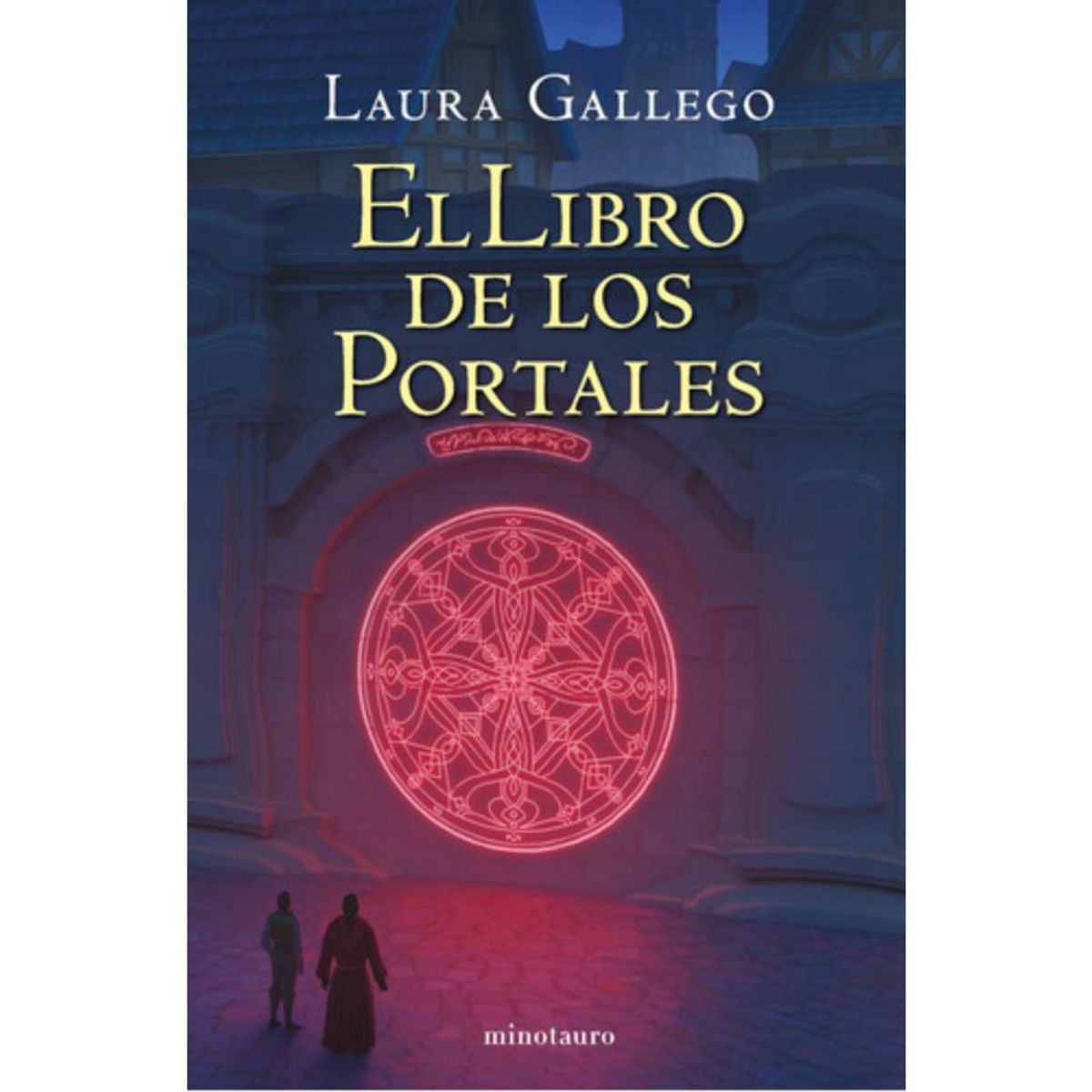 EDICIONES MINOTAURO - El Libro De Los Portales - Laura Gallego