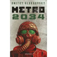 EDICIONES MINOTAURO - Libro Metro 2034 - Nueva Edición - Dmitry Glukhovsky