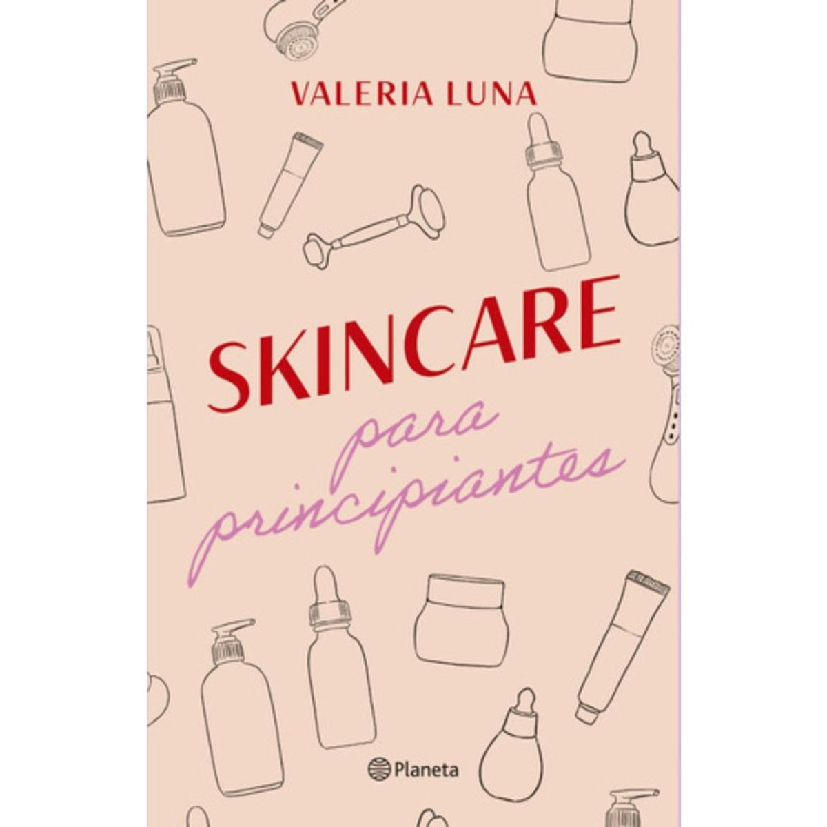 PLANETA - Skincare Para Principiantes - Valeria Luna