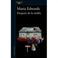 ALFAGUARA - Libro Después de la niebla - María Edwards Urrejola