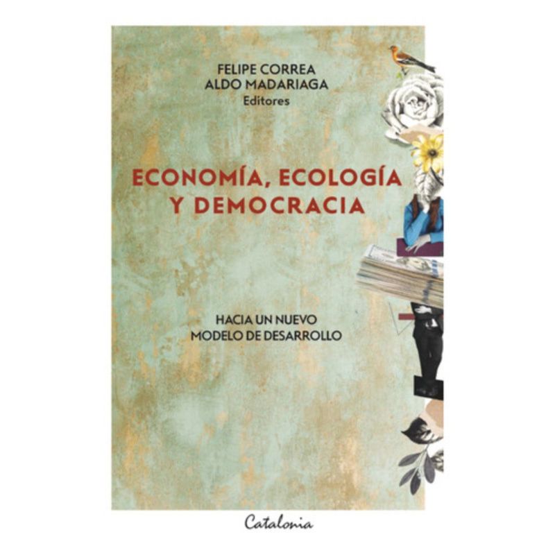CATALONIA - Libro Economía Ecología Y Democracia: - Felipe Correa
