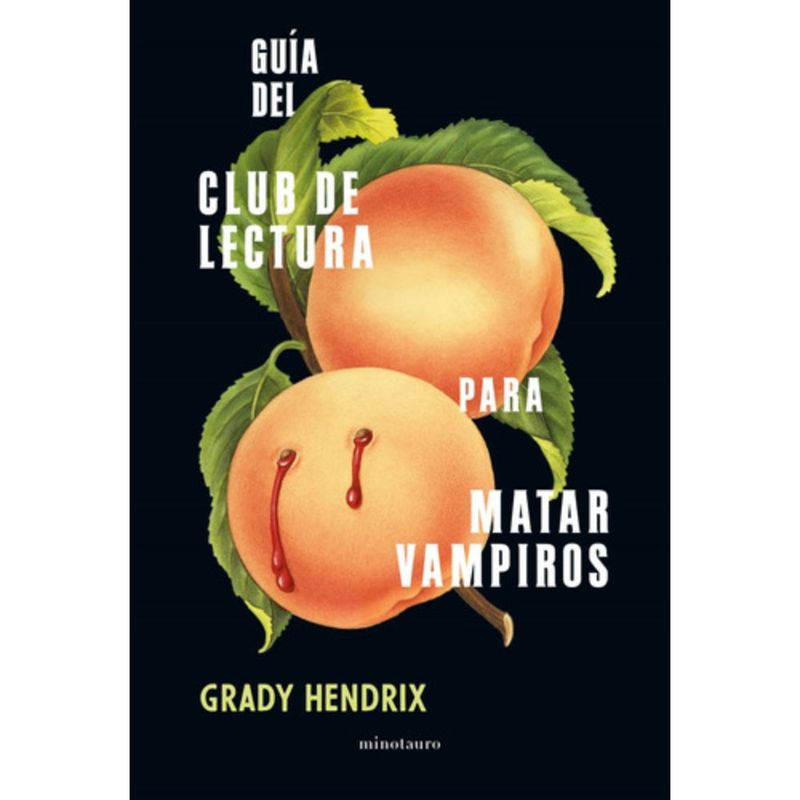 EDICIONES MINOTAURO - Guía Del Club De Lectura Para Matar Vampiros - Grady Hendrix