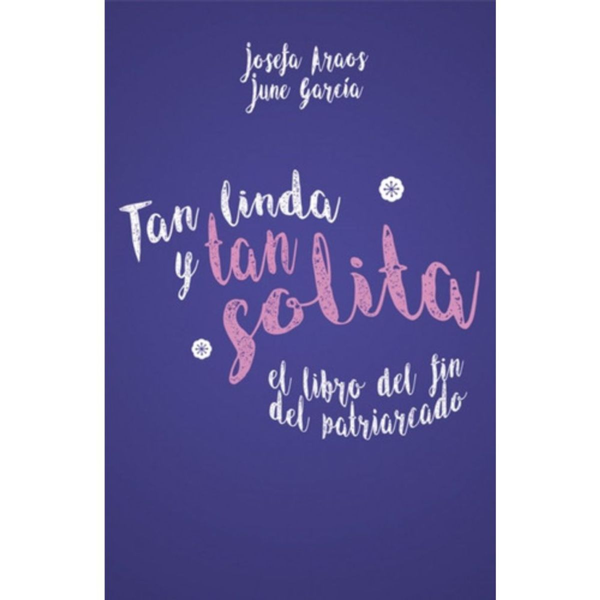 MONTENA - Tan Linda Y Tan Solita - Araos, Josefa; García Ardiles, June