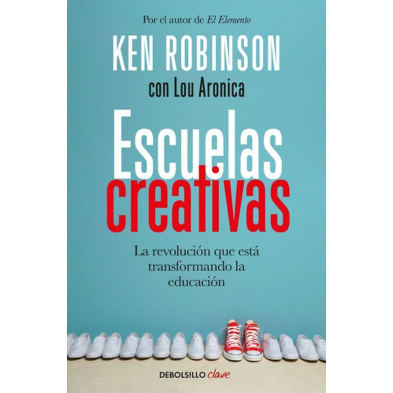 DEBOLSILLO - Libro Escuelas Creativas - Ken Robinson