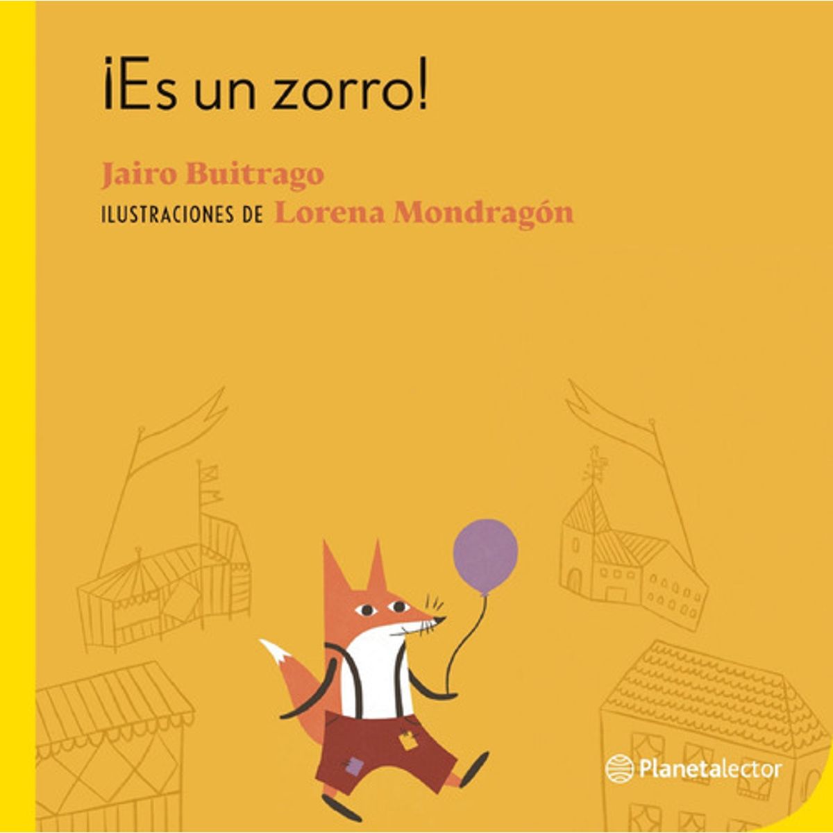 Planetalector - Libro Es Un Zorro - Jairo Buitrago