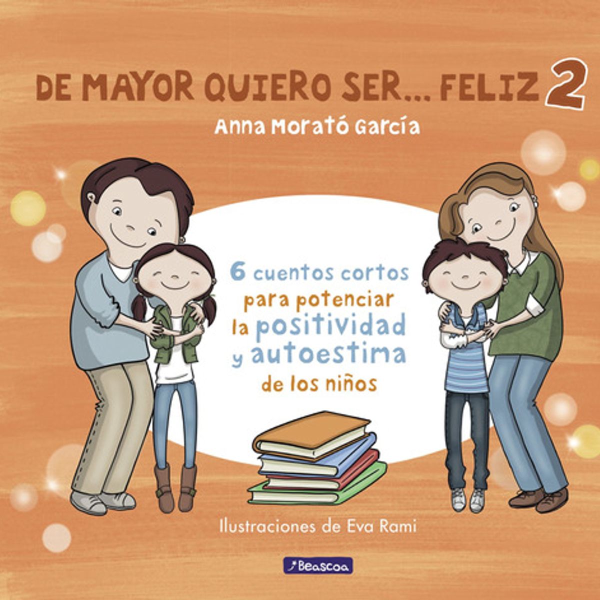 BEASCOA - De Mayor Quiero Ser... Feliz 2 - Anna Morató García
