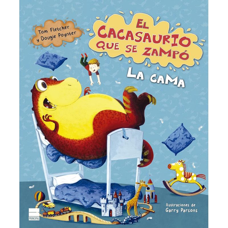 PRINCIPAL DE LOS LIBROS - Libro El Cacasaurio Que Se Zampó La Cama - Tom Fletcher