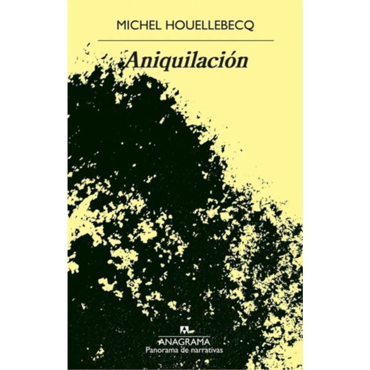 ANAGRAMA - Libro Aniquilación - Michel Houellebecq