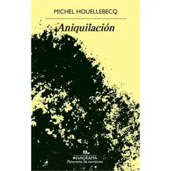ANAGRAMA - Libro Aniquilación - Michel Houellebecq