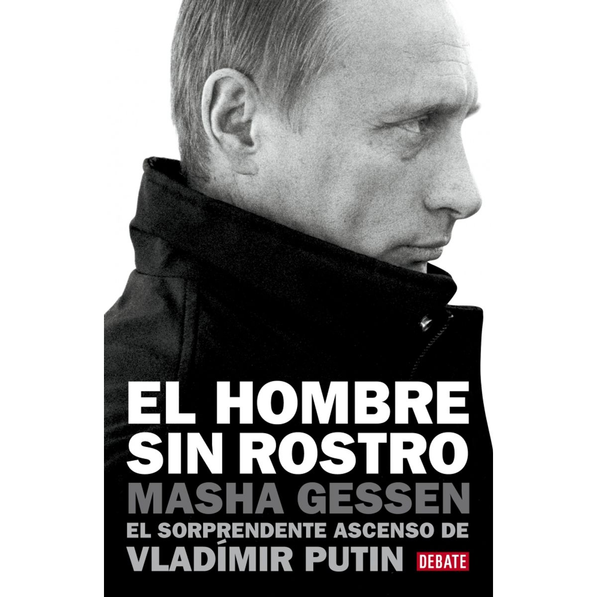 DEBATE - Libro El hombre sin rostro - Masha Gessen