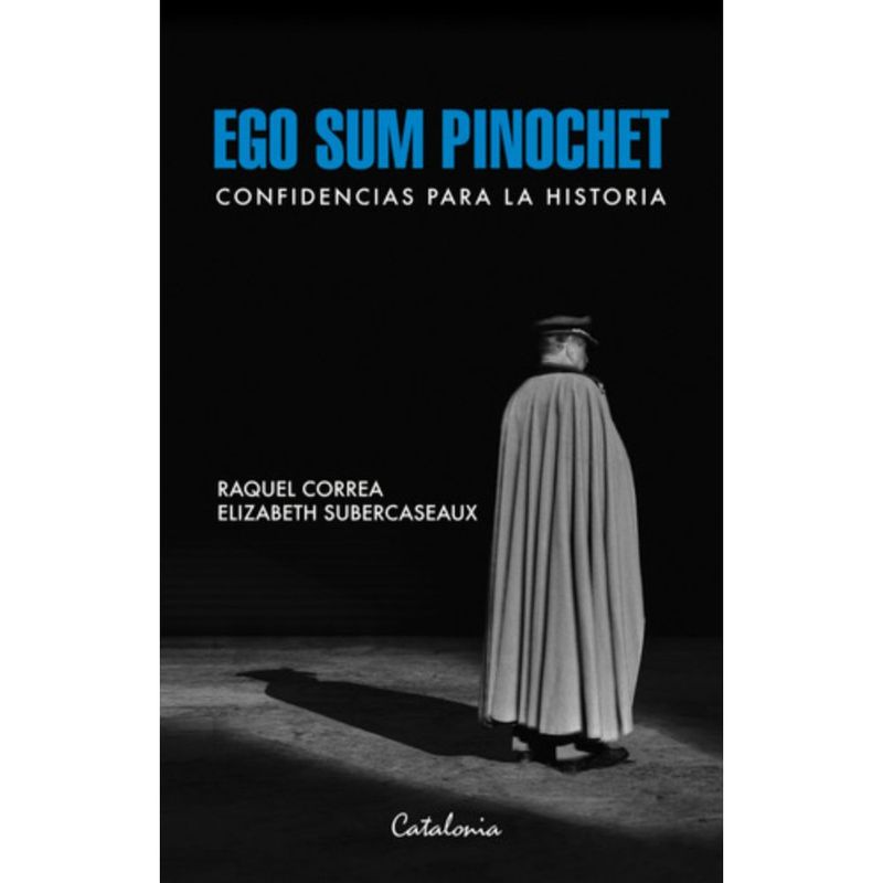 CATALONIA - Libro Ego Sum Pinochet - Raquel Correa