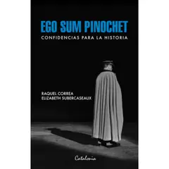 CATALONIA - Libro Ego Sum Pinochet - Raquel Correa
