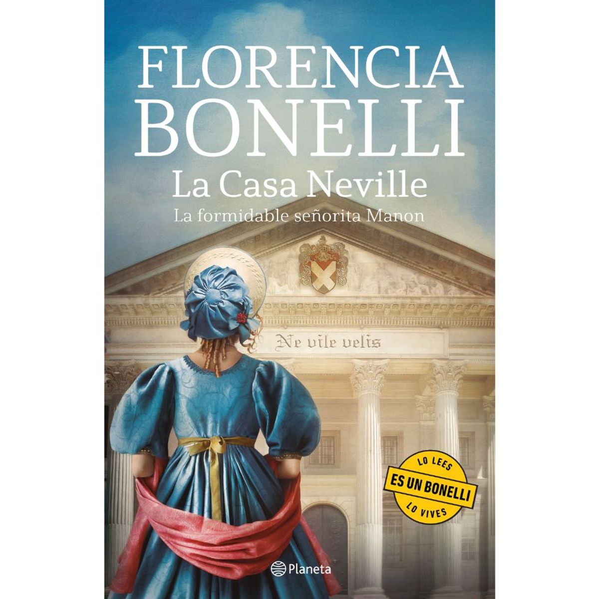 PLANETA - Libro La casa Neville - Florencia Bonelli