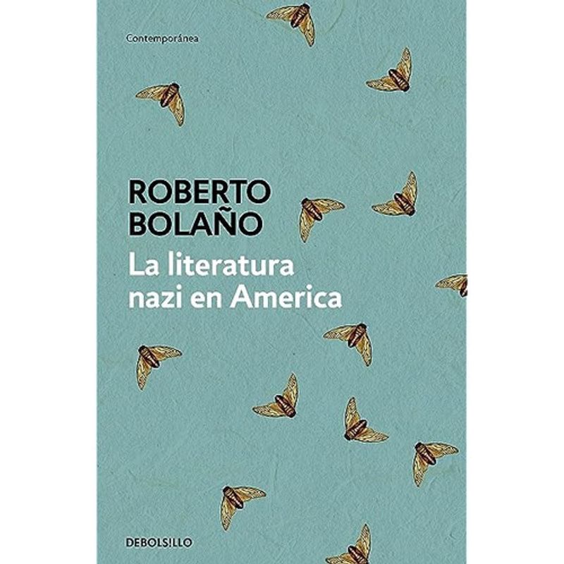 DEBOLSILLO - Literatura Na-zi En América - Bolaño, Roberto