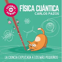 BEASCOA - Futuros Genios 4: Física Cuántica - Pazos, Carlos