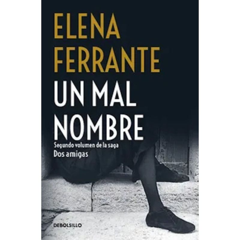 DEBOLSILLO - Un Mal Nombre - Ferrante, Elena