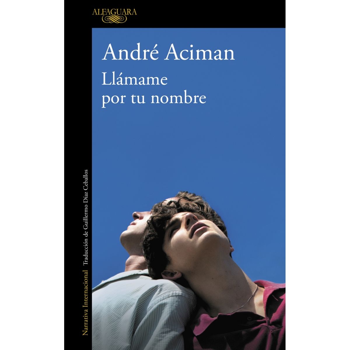 ALFAGUARA - Libro Llámame por tu nombre - André Aciman