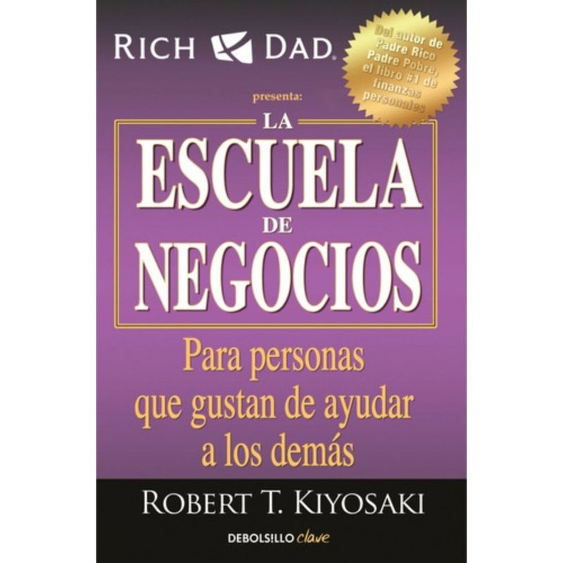 DEBOLSILLO - La Escuela de Negocios - Kiyosaki, robert t. -
