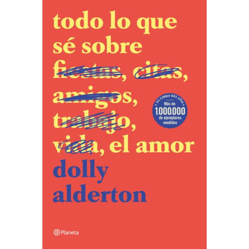 PLANETA - Libro Todo Lo Que Sé Sobre El Amor - Dolly Alderton