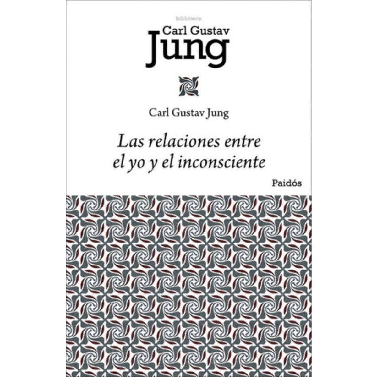 PAIDOS - Las Relaciones Entre El Yo Y El Inconsciente - Carl G. Jung
