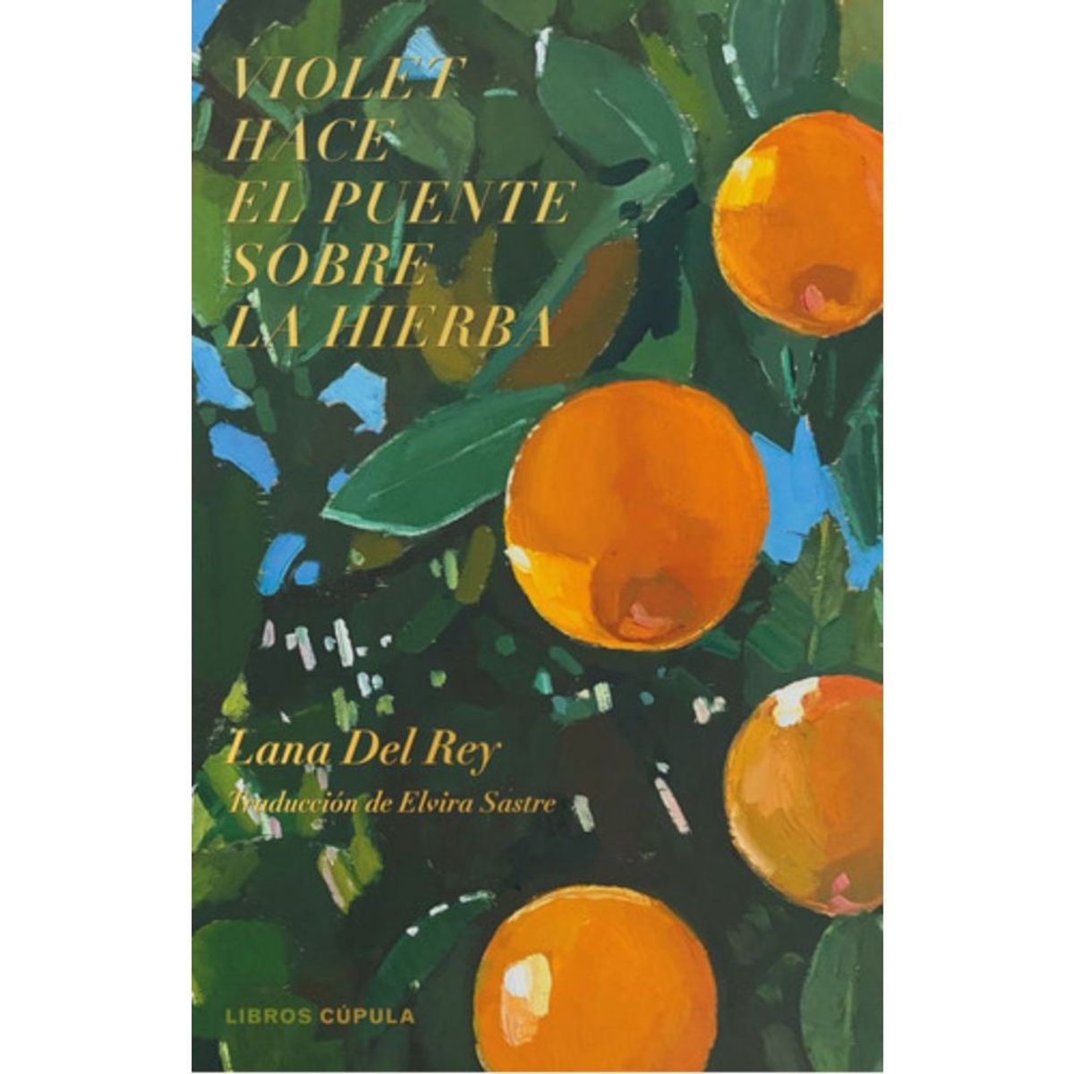 LIBROS CUPULA - Libro Violet Hace El Puente Sobre La Hierba - Lana Del Rey