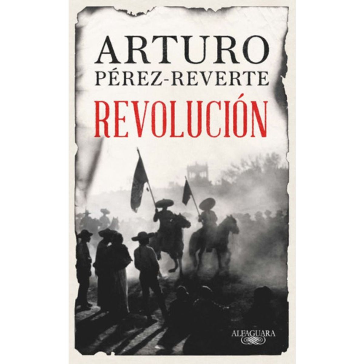 ALFAGUARA - Libro Revolución - Arturo Pérez-reverte