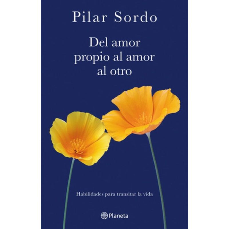 PLANETA - Libro Del Amor Propio Al Amor Al Otro - Pilar Sordo