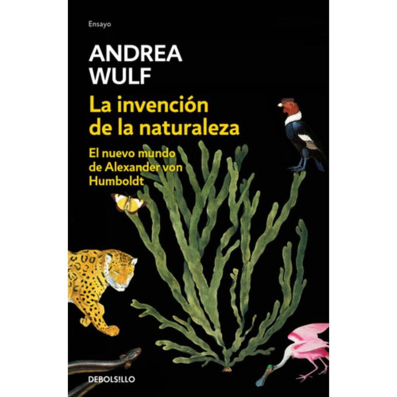 DEBOLSILLO - Libro La Invención De La Naturaleza - Andrea Wulf