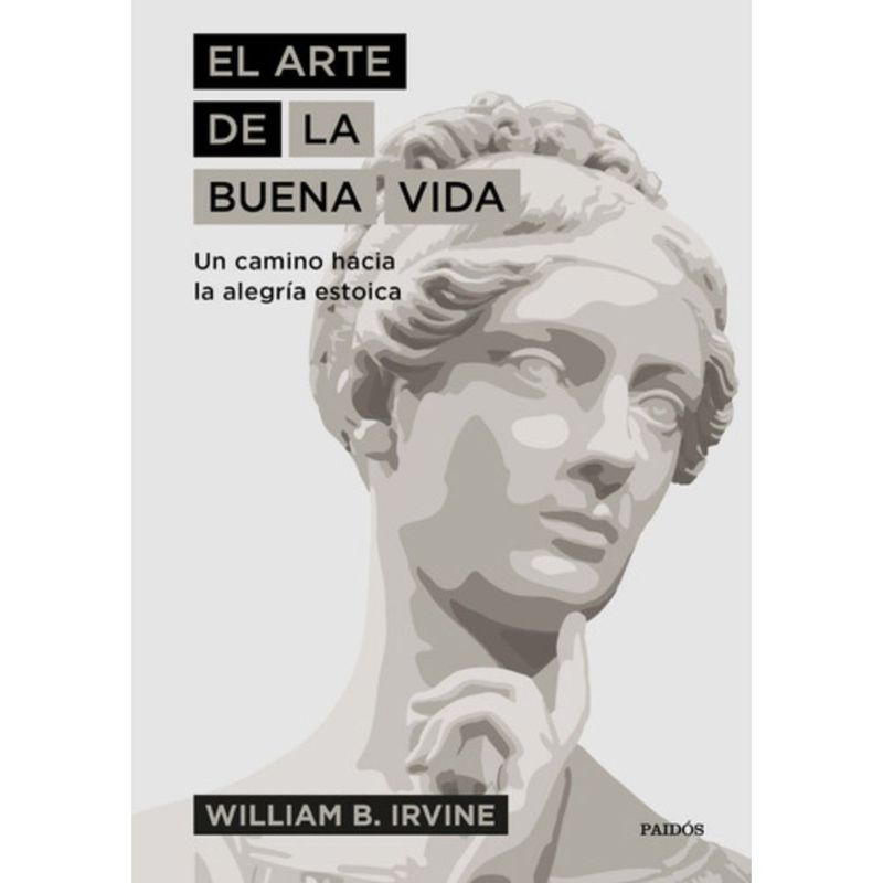 PAIDOS - Libro El Arte De La Buena Vida - William B. Irvine