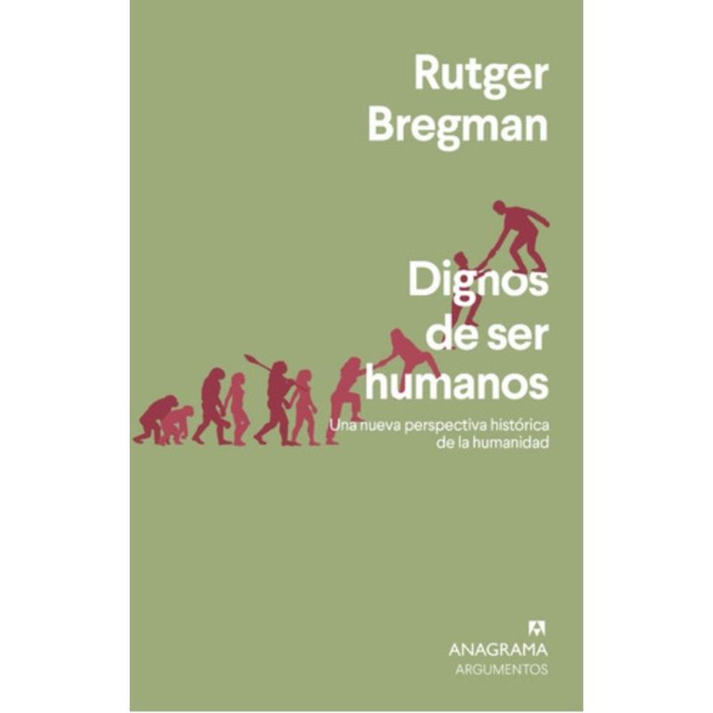 ANAGRAMA - Dignos De Ser Humanos - Rutger Bregman