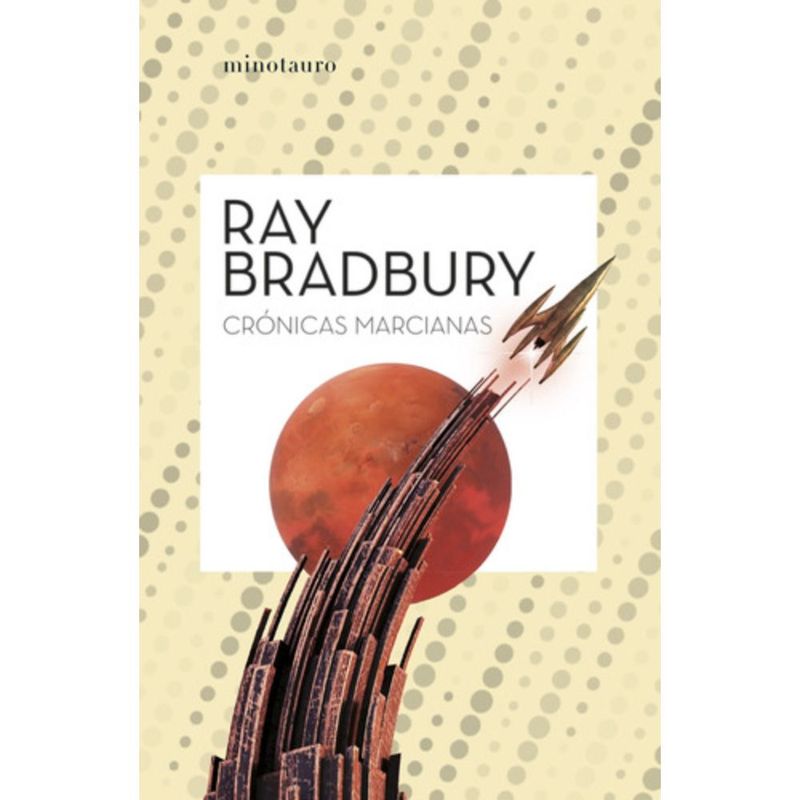 EDICIONES MINOTAURO - Libro Crónicas Marcianas - Ray Bradbury -