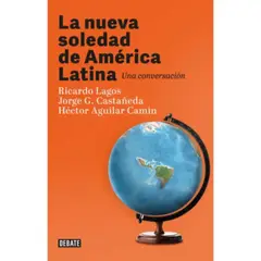 DEBATE - Libro La Nueva Soledad De América Latina - Ricardo Lagos