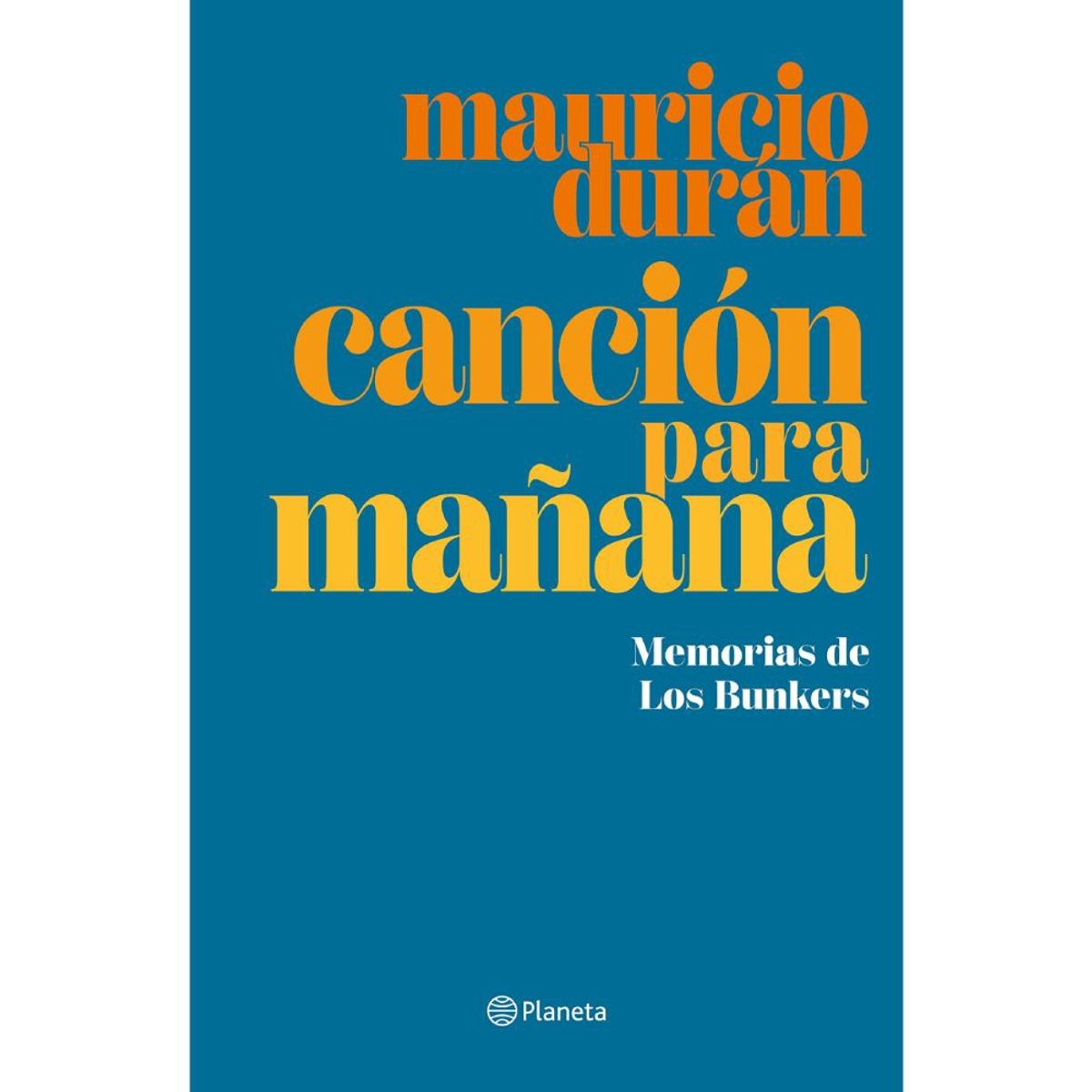 PLANETA - Libro Canción Para Mañana - Mauricio Durán