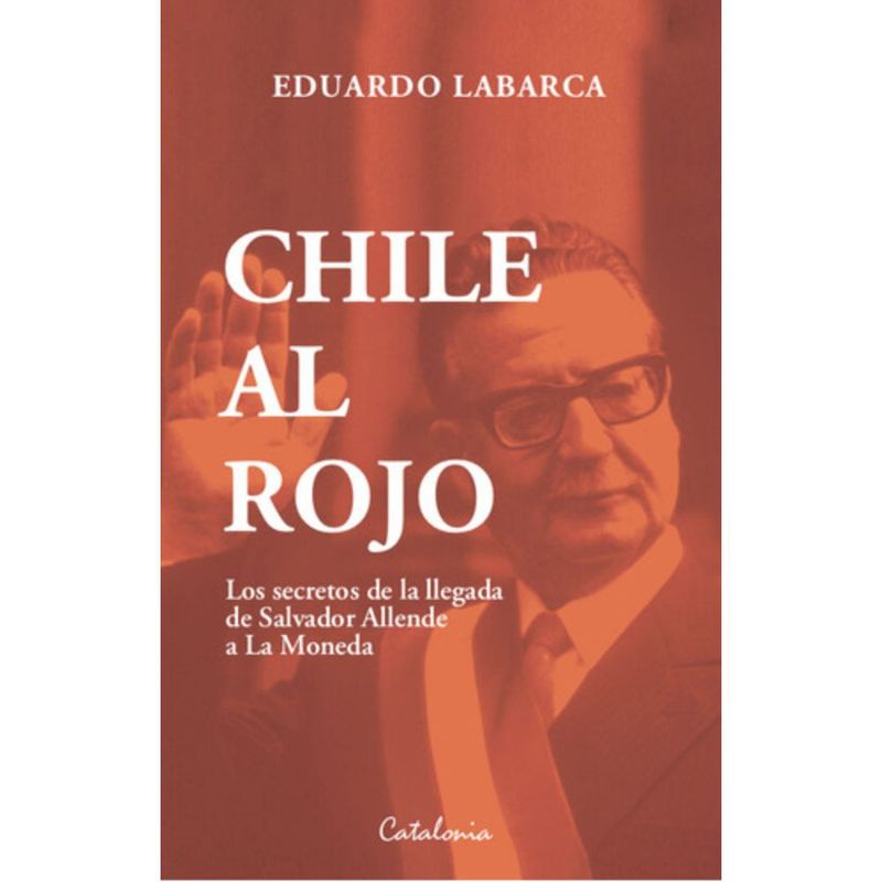 CATALONIA - Libro Chile Al Rojo - Eduardo Labarca