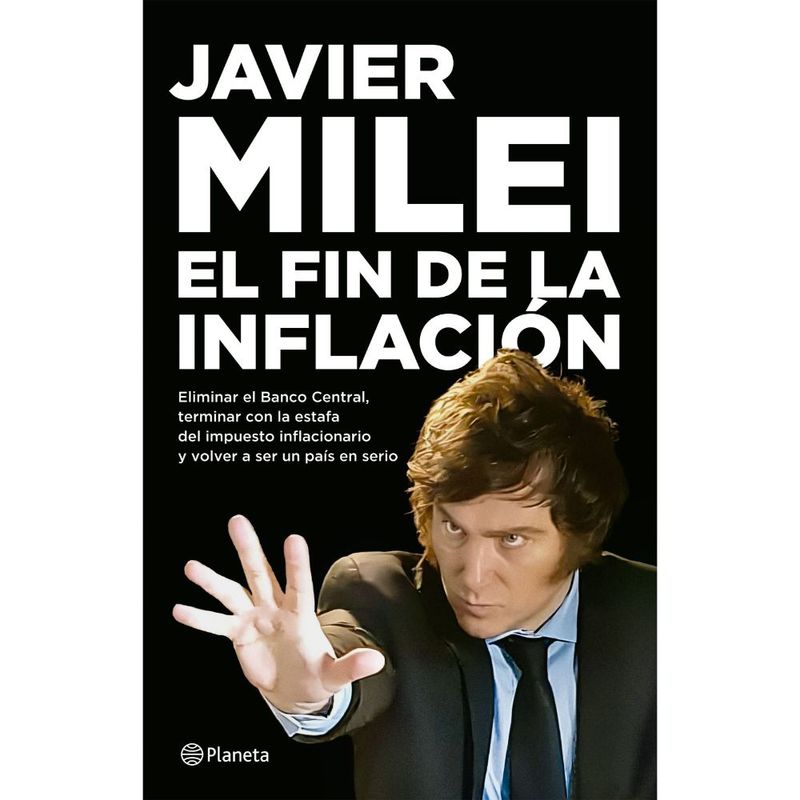 PLANETA - Libro El fin de la inflación - Javier Milei