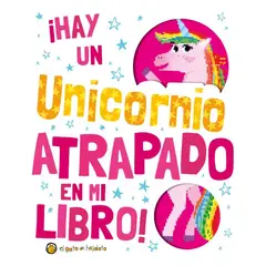 EL GATO DE HOJALATA - Hay un unicornio atrapado en mi libro -