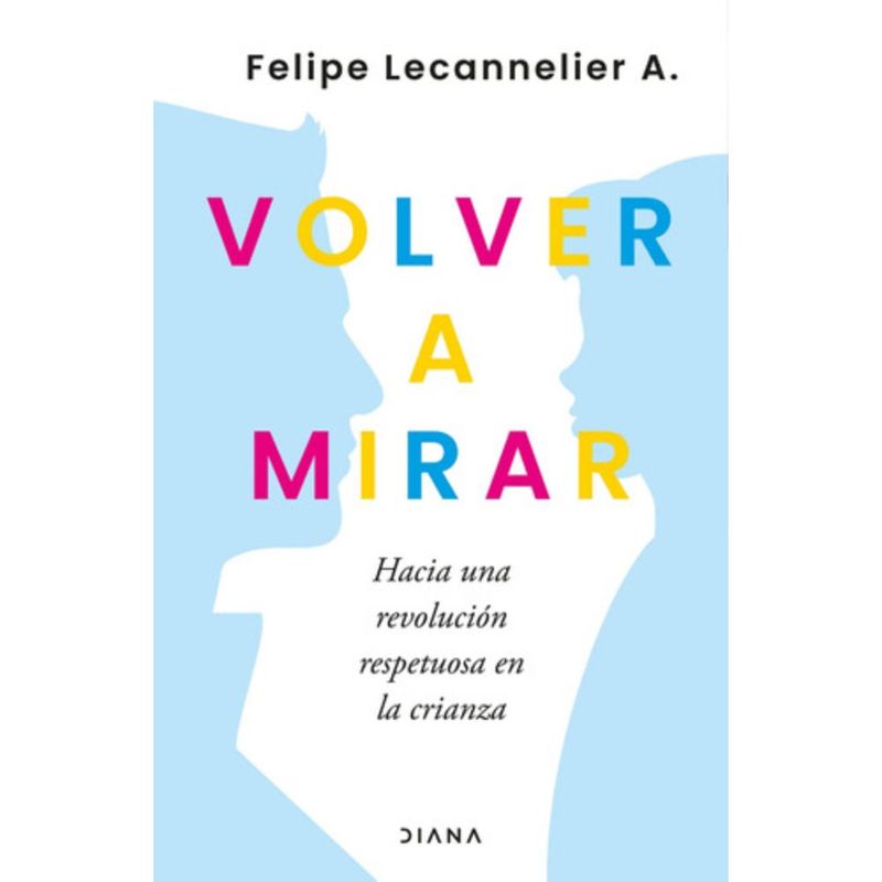 DIANA - Volver A Mirar - Felipe Lecannelier