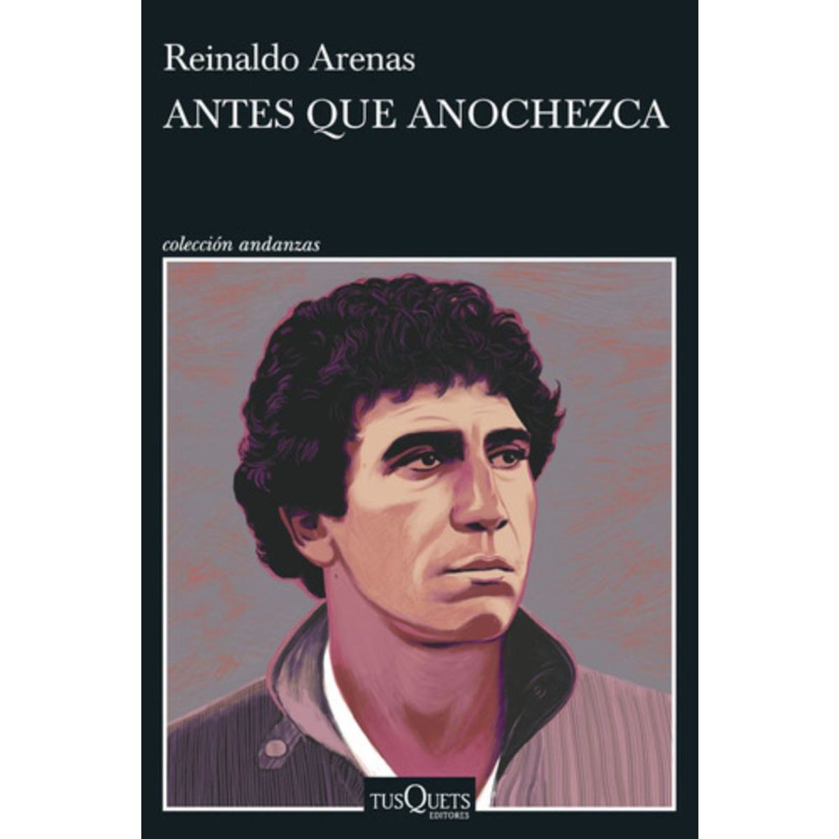 TUSQUETS - Libro Antes Que Anochezca - Reinaldo Arenas