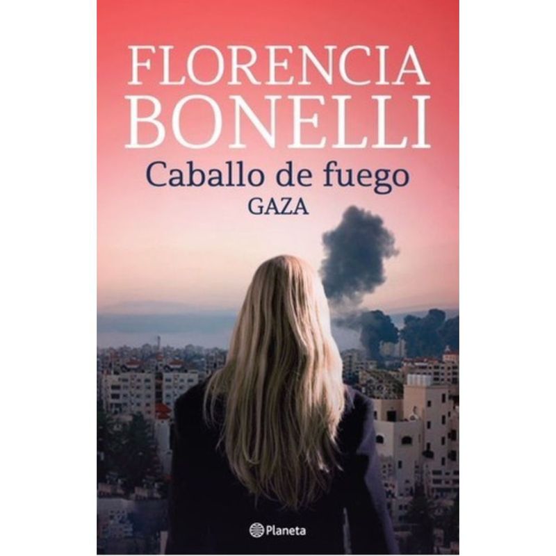 PLANETA - Libro Caballo De Fuego 3: Gaza - Florencia Bonelli