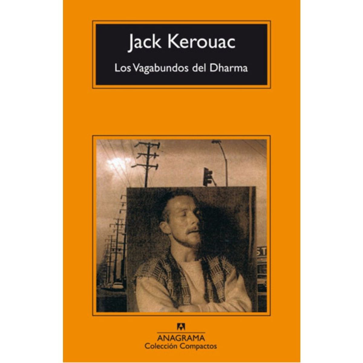 ANAGRAMA - Los Vagabundos Del Dharma - Jack Kerouac