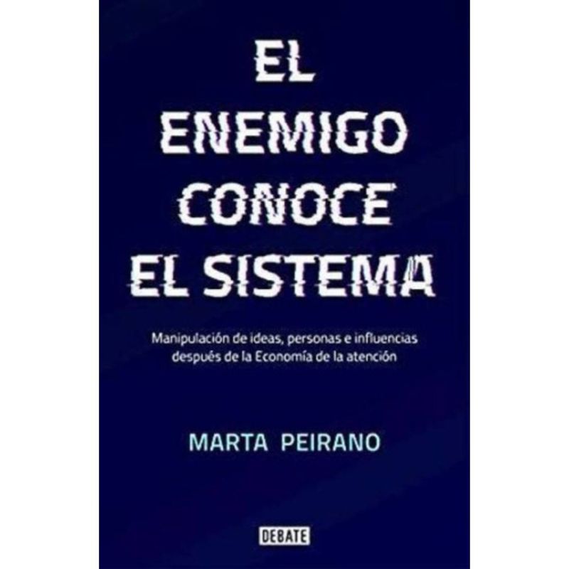DEBATE - El Enemigo Conoce El Sistema - Peirano, Marta