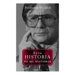 CATALONIA - Libro Esta Historia Es Mi Historia - Belisario Velasco