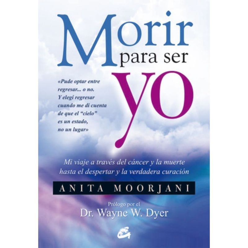 GAIA - Libro Morir Para Ser Yo - Anita Moorjani