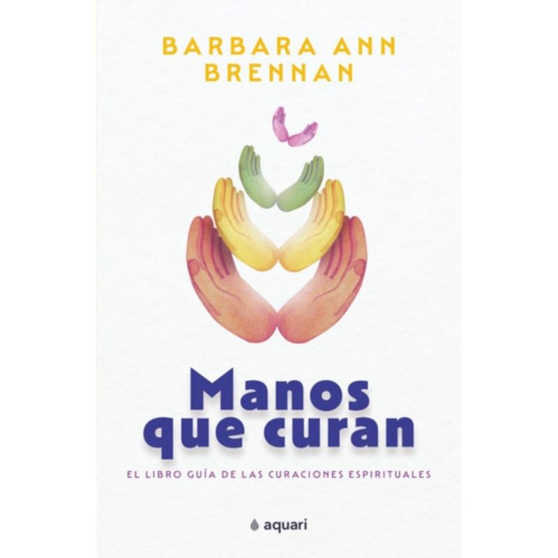 AQUARI - Libro Manos Que Curan - Barbara Ann Brennan