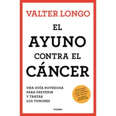 GRIJALBO - Libro El Ayuno Contra El Cáncer - Valter Longo