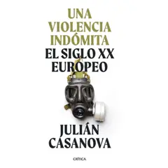 CRITICA - Libro Una Violencia Indómita - Julián Casanova