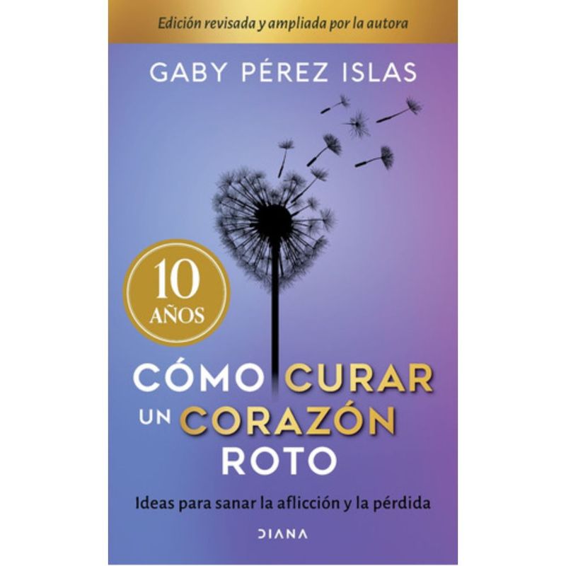 DIANA - Cómo Cu-rar Un Corazón Roto - 10 Aniv. - Gaby Pérez Islas