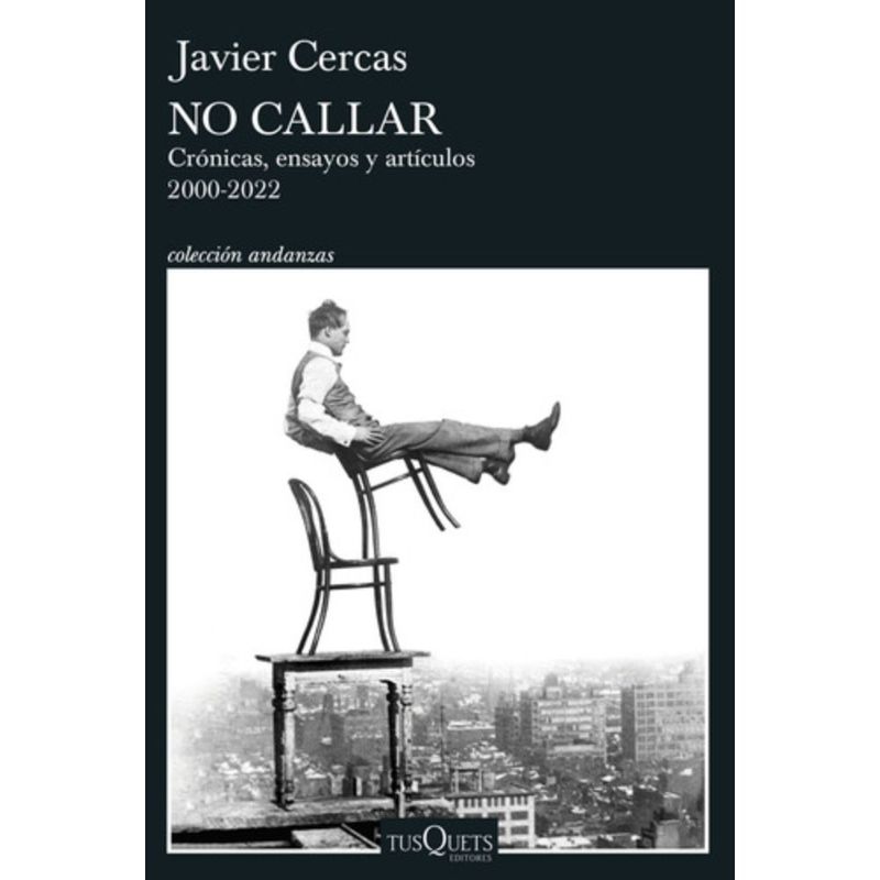 TUSQUETS - Libro No Callar - Javier Cercas