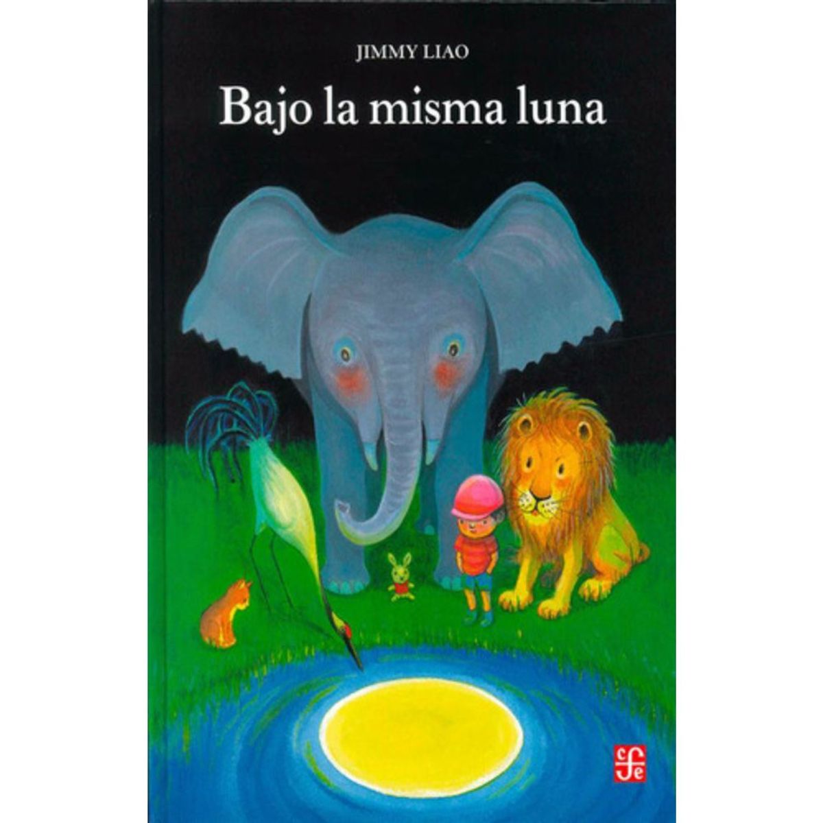 FONDO DE CULTURA ECONOMICA - Libro Bajo La Misma Luna - Jimmy Liao